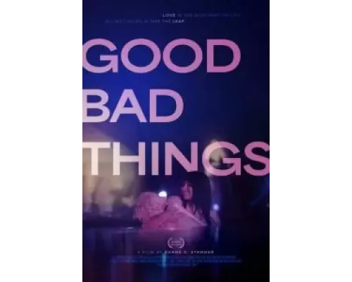 Good Bad Things  (фильм 2024) смотреть онлайн