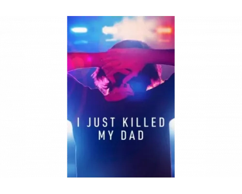 Я просто убил своего отца   сериал смотреть